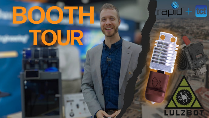 RAPID + TCT 2024 Booth Tour | Mako Hotend, FIN Nozzle, Bondtech & LulzBot Showcase!